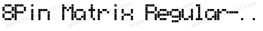 8Pin Matrix Regular字体转换